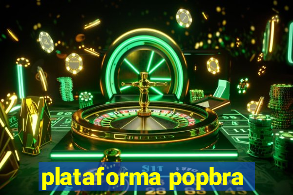 plataforma popbra